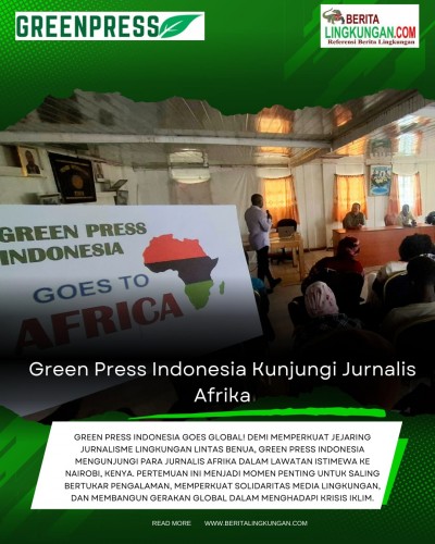 Green Press Indonesia Kunjungi Jurnalis Afrika